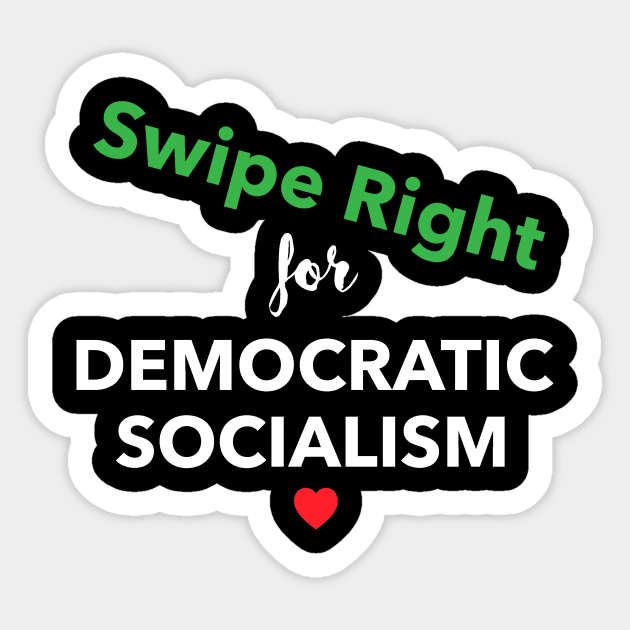 Swipe Right for Democratic Socialism in Green/White Text Sticker by WordWind